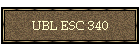 UBL ESC 340