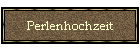 Perlenhochzeit
